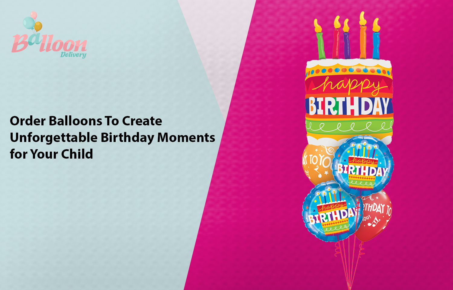 Order Balloons To Create Unforgettable Birthday Moments for Your Child