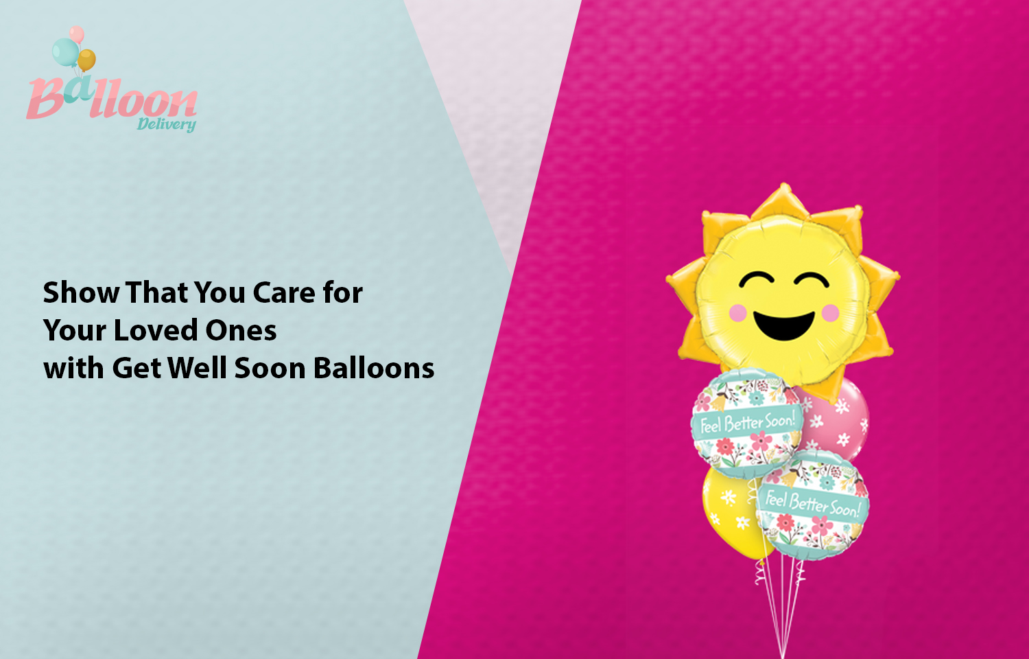 Show That You Care for Your Loved Ones with Get Well Soon Balloons